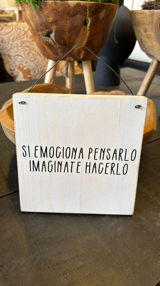 Letrero aguada blanca si emociona pensarlo